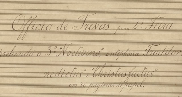 Ofício de Trevas da Semana Santa de Theodoro Cyro de Souza, Sé da Bahia, séc. XVIII/XIX. Arquivo A.A.Bispo